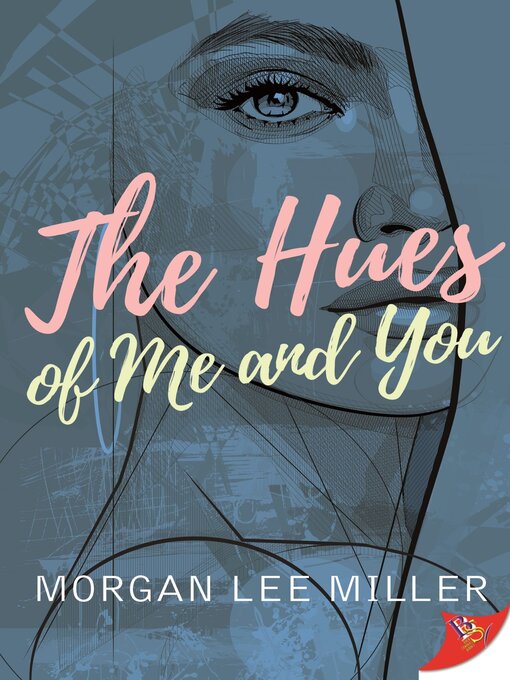 Title details for The Hues of Me and You by Morgan Lee Miller - Available